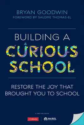 Budování zvídavé školy: Obnovte radost, která vás přivedla do školy. - Building a Curious School: Restore the Joy That Brought You to School