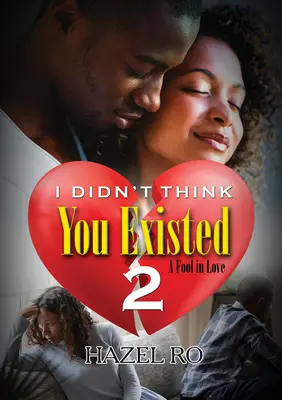Nemyslel jsem si, že existuješ 2: Zamilovaný blázen - I Didn't Think You Existed 2: A Fool in Love