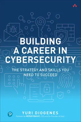 Budování kariéry v oblasti kybernetické bezpečnosti: Strategie a dovednosti, které potřebujete k úspěchu. - Building a Career in Cybersecurity: The Strategy and Skills You Need to Succeed