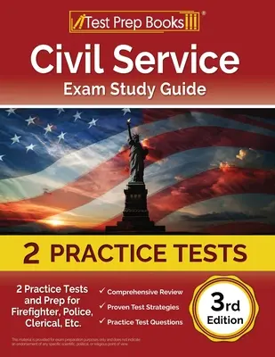 Průvodce studiem ke zkoušce státní služby: 2 cvičné testy a příprava na zkoušky pro hasiče, policisty, úředníky atd. [3. vydání] - Civil Service Exam Study Guide: 2 Practice Tests and Prep for Firefighter, Police, Clerical, Etc. [3rd Edition]