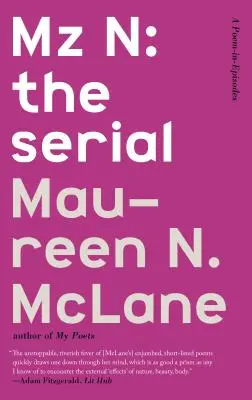 Mz N: Seriál: Básně v epizodách - Mz N: The Serial: A Poem-In-Episodes