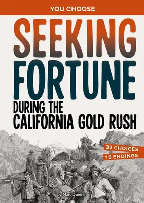 Hledání štěstí během kalifornské zlaté horečky: dobrodružství z historie - Seeking Fortune During the California Gold Rush: A History Seeking Adventure