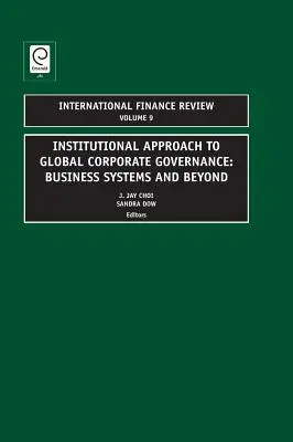 Institucionální přístup ke globálnímu řízení podniků: Podnikatelské systémy a další aspekty - Institutional Approach to Global Corporate Governance: Business Systems and Beyond