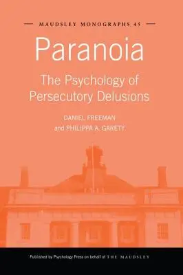 Paranoia: Psychologie pronásledovatelských bludů: Rowan Williams: Rowan Williams. - Paranoia: The Psychology of Persecutory Delusions