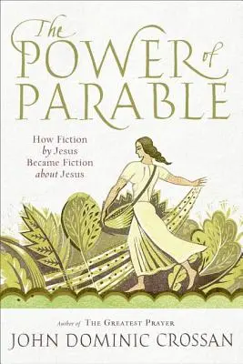 Síla podobenství: Jak se z Ježíšovy beletrie stala beletrie o Ježíši - The Power of Parable: How Fiction by Jesus Became Fiction about Jesus