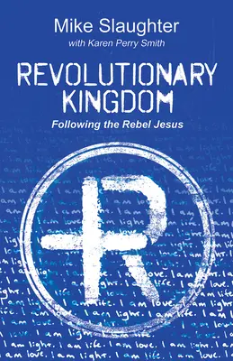 Revoluční království: Následování rebelujícího Ježíše - Revolutionary Kingdom: Following the Rebel Jesus