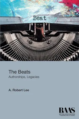 The Beats: Beats: Autorství, dědictví - The Beats: Authorships, Legacies
