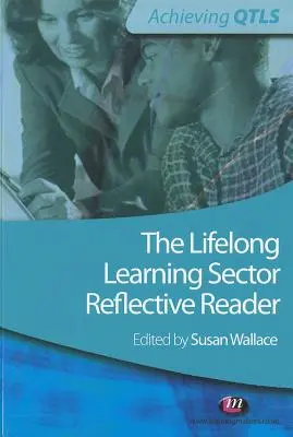 Sektor celoživotního vzdělávání: Reflective Reader - The Lifelong Learning Sector: Reflective Reader