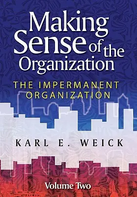 Smysl organizace, díl druhý - Making Sense of the Organization, Volume Two
