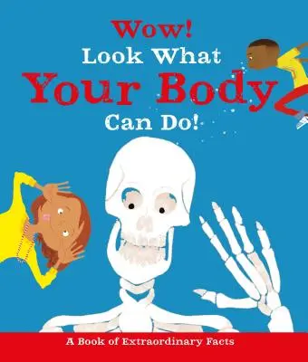 Wow! Podívejte se, co dokáže vaše tělo! - Wow! Look What Your Body Can Do!
