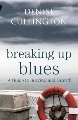Breaking Up Blues (Rozchodové blues): Příručka pro přežití a růst - Breaking Up Blues: A Guide to Survival and Growth