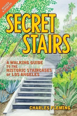 Tajné schody: (Revize ze září 2020): Tajná schodiště: průvodce po historických schodištích Los Angeles (Revize ze září 2020) - Secret Stairs: A Walking Guide to the Historic Staircases of Los Angeles (Revised September 2020)