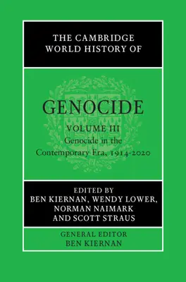 The Cambridge World History of Genocide: Genocida v moderní době, 1914-2020: svazek 3 - The Cambridge World History of Genocide: Volume 3, Genocide in the Contemporary Era, 1914-2020