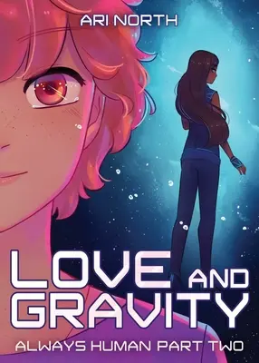 Láska a gravitace: Grafický román (Always Human, #2) - Love and Gravity: A Graphic Novel (Always Human, #2)