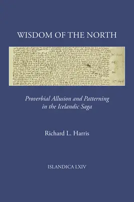Moudrost severu: Příslovečné narážky a vzory v islandských ságách - Wisdom of the North: Proverbial Allusion and Patterning in the Icelandic Saga