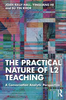 Praktická povaha výuky L2: konverzační analytická perspektiva - The Practical Nature of L2 Teaching: A Conversation Analytic Perspective