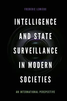 Zpravodajství a státní dohled v moderních společnostech: Mezinárodní perspektiva - Intelligence and State Surveillance in Modern Societies: An International Perspective