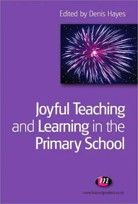 Radostné vyučování a učení na základní škole - Joyful Teaching and Learning in the Primary School