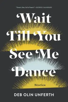 Počkej, až mě uvidíš tančit: Příběhy - Wait Till You See Me Dance: Stories