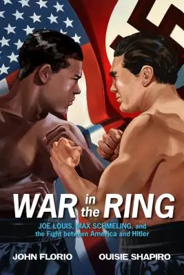 Válka v ringu: Joe Louis, Max Schmeling a boj Ameriky s Hitlerem - War in the Ring: Joe Louis, Max Schmeling, and the Fight Between America and Hitler
