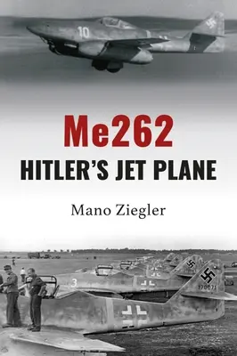 Me262: Hitlerův tryskový letoun - Me262: Hitler's Jet Plane
