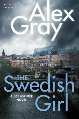 Švédská dívka: A DCI Lorimer Novel - The Swedish Girl: A DCI Lorimer Novel