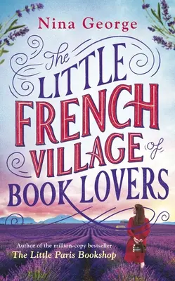 Malá francouzská vesnice milovníků knih - Od autora milionových bestsellerů Malého pařížského knihkupectví - Little French Village of Book Lovers - From the million-copy bestselling author of The Little Paris Bookshop