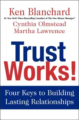 Důvěra funguje! Čtyři klíče k budování trvalých vztahů - Trust Works!: Four Keys to Building Lasting Relationships