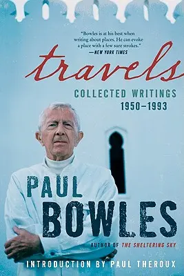 Cesty: Sebrané spisy, 1950-1993 - Travels: Collected Writings, 1950-1993