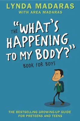 Co se děje s mým tělem? Kniha pro chlapce: Kniha: Moje tělo: Jak se cítím? - What's Happening to My Body? Book for Boys: Revised Edition
