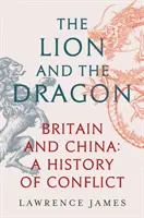 Lev a drak - Británie a Čína: Dějiny konfliktu - Čína a Čína - Lion and the Dragon - Britain and China: A History of Conflict