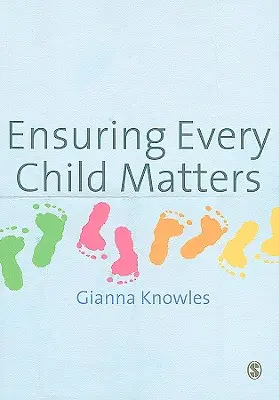 Zajistit, aby na každém dítěti záleželo: Kritický přístup - Ensuring Every Child Matters: A Critical Approach