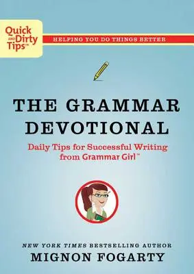 The Grammar Devotional: Denní tipy pro úspěšné psaní od Grammar Girl. - The Grammar Devotional: Daily Tips for Successful Writing from Grammar Girl