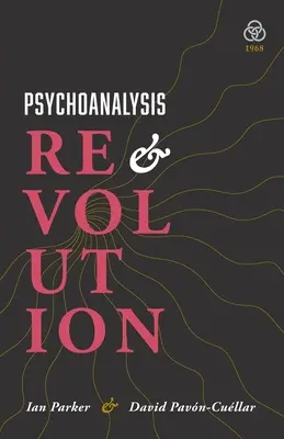 Psychoanalýza a revoluce: Kritická psychologie pro osvobozenecká hnutí - Psychoanalysis and Revolution: Critical Psychology for Liberation Movements