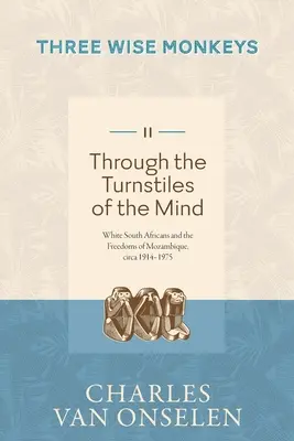 PŘES TURNSTYLY MYSLI - 2. díl/Tři moudré opice - THROUGH THE TURNSTILES OF THE MIND - Volume 2/Three Wise Monkeys