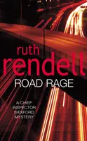 Zběsilost na silnici - wexfordská záhada plná zvratů od královny zločinu Ruth Rendellové - Road Rage - a Wexford mystery full of twists and turns from the Queen of Crime, Ruth Rendell