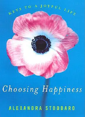Volba štěstí: Klíče k radostnému životu - Choosing Happiness: Keys to a Joyful Life