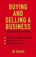 Nákup a prodej podniku - Průvodce podnikatele - Buying And Selling A Business - An entrepreneur's guide