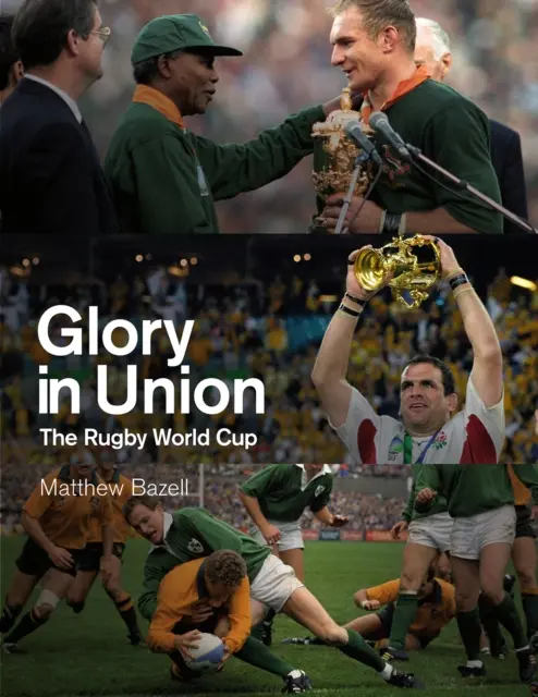Sláva v unii: Světový pohár v ragby - Glory in Union: The Rugby World Cup