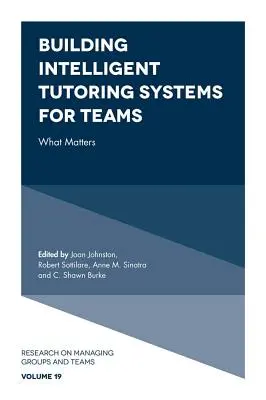 Vytváření inteligentních výukových systémů pro týmy: Na čem záleží - Building Intelligent Tutoring Systems for Teams: What Matters