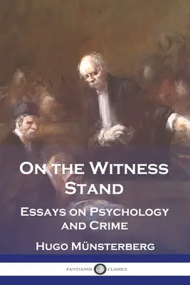 Na lavici svědků: Eseje o psychologii a zločinu - On the Witness Stand: Essays on Psychology and Crime