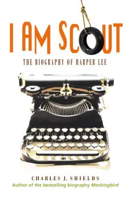 Já jsem skaut: Životopis Harper Lee - I Am Scout: The Biography of Harper Lee