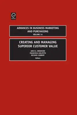 Vytváření a řízení vyšší hodnoty pro zákazníky - Creating and Managing Superior Customer Value