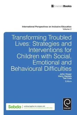 Proměna problematických životů: Strategie a intervence pro děti se sociálními, emočními a behaviorálními obtížemi. - Transforming Troubled Lives: Strategies and Interventions for Children with Social, Emotional and Behavioural Difficulties