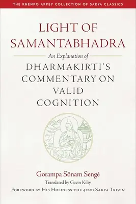 Světlo Samantabhadry: Výklad Dharmakirtiho komentáře k platnému poznání - Light of Samantabhadra: An Explanation of Dharmakirti's Commentary on Valid Cognition