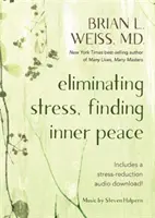 Odstranění stresu, nalezení vnitřního klidu - Eliminating Stress, Finding Inner Peace