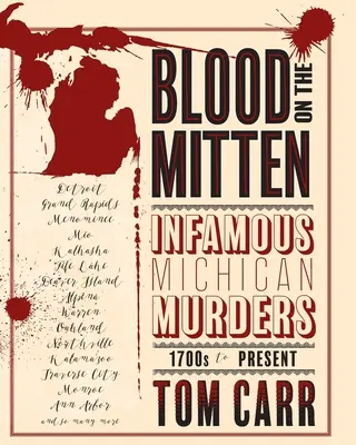 Krev na rukavici: století až po současnost. - Blood on the Mitten: Infamous Michigan Murders 1700s to Present
