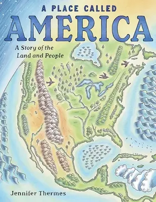 Místo zvané Amerika: Příběh o zemi a lidech - A Place Called America: A Story of the Land and People