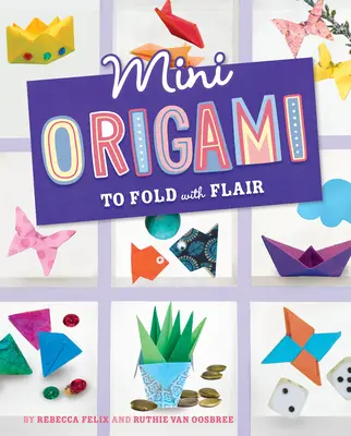 Mini origami, které můžete skládat s chutí - Mini Origami to Fold with Flair