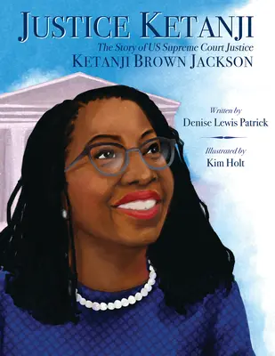 Soudce Ketanji: Příběh soudce Nejvyššího soudu Ketanjiho Browna Jacksona - Justice Ketanji: The Story of Us Supreme Court Justice Ketanji Brown Jackson